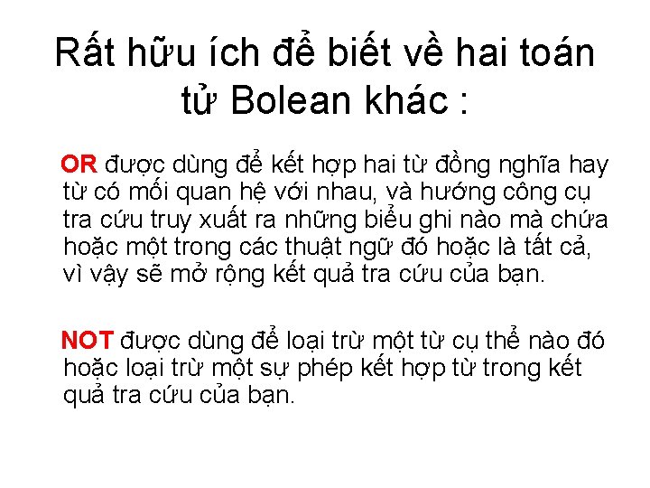 Rất hữu ích để biết về hai toán tử Bolean khác : OR được