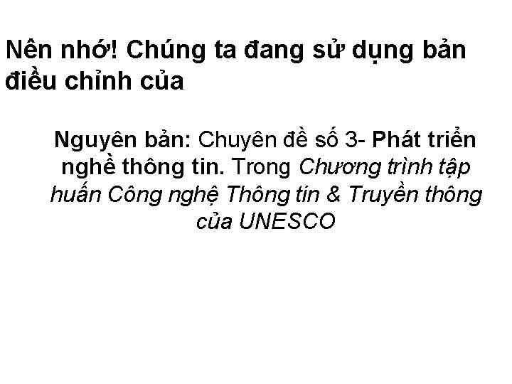 Nên nhớ! Chúng ta đang sử dụng bản điều chỉnh của Nguyên bản: Chuyên