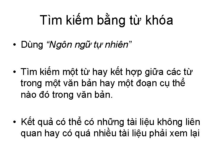 Tìm kiếm bằng từ khóa • Dùng “Ngôn ngữ tự nhiên” • Tìm kiếm