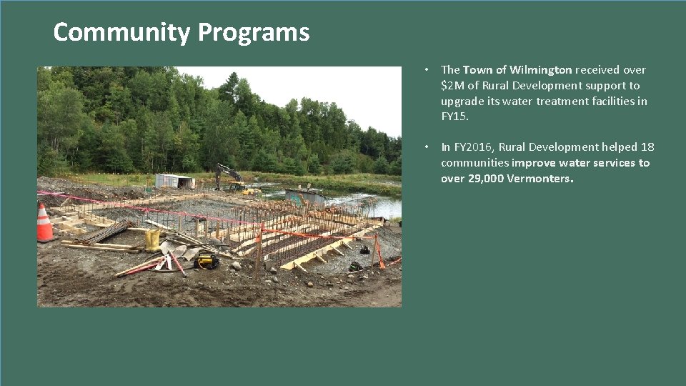 Community Programs • The Town of Wilmington received over $2 M of Rural Development