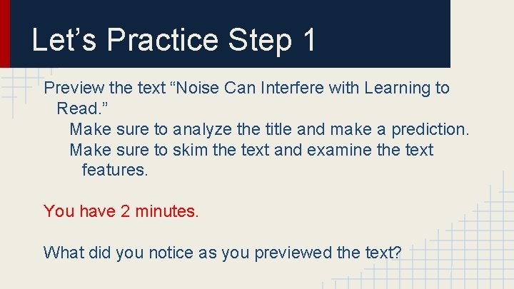 Let’s Practice Step 1 Preview the text “Noise Can Interfere with Learning to Read.