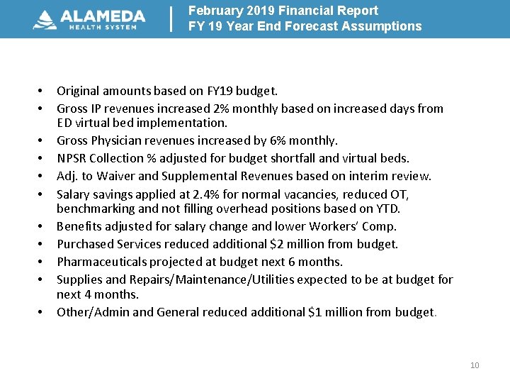 February 2019 Financial Report FY 19 Year End Forecast Assumptions • • • Original