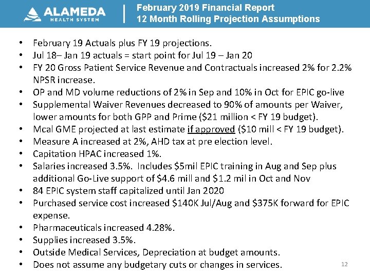 February 2019 Financial Report 12 Month Rolling Projection Assumptions • February 19 Actuals plus