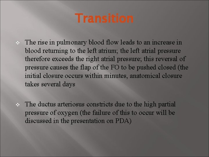 Transition v The rise in pulmonary blood flow leads to an increase in blood