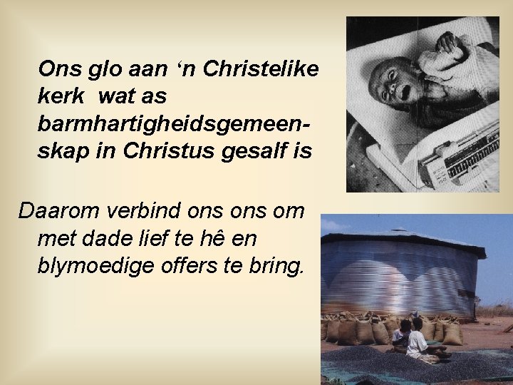 Ons glo aan ‘n Christelike kerk wat as barmhartigheidsgemeenskap in Christus gesalf is Daarom