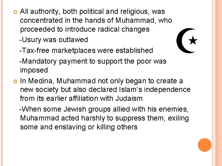 All authority, both political and religious, was concentrated in the hands of Muhammad, who