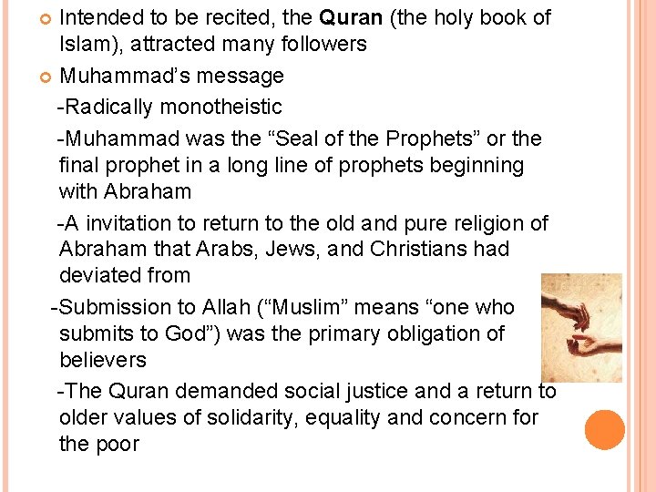 Intended to be recited, the Quran (the holy book of Islam), attracted many followers