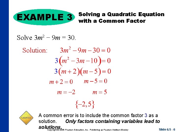 EXAMPLE 3 Solving a Quadratic Equation with a Common Factor Solve 3 m 2