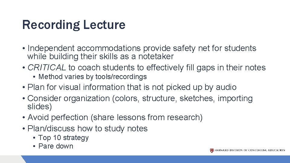Recording Lecture • Independent accommodations provide safety net for students while building their skills