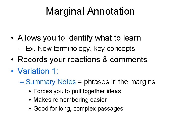 Marginal Annotation • Allows you to identify what to learn – Ex. New terminology,