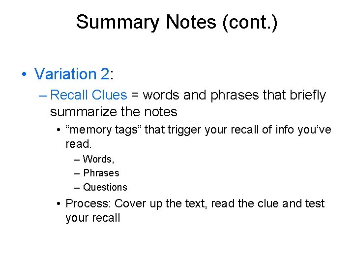 Summary Notes (cont. ) • Variation 2: – Recall Clues = words and phrases