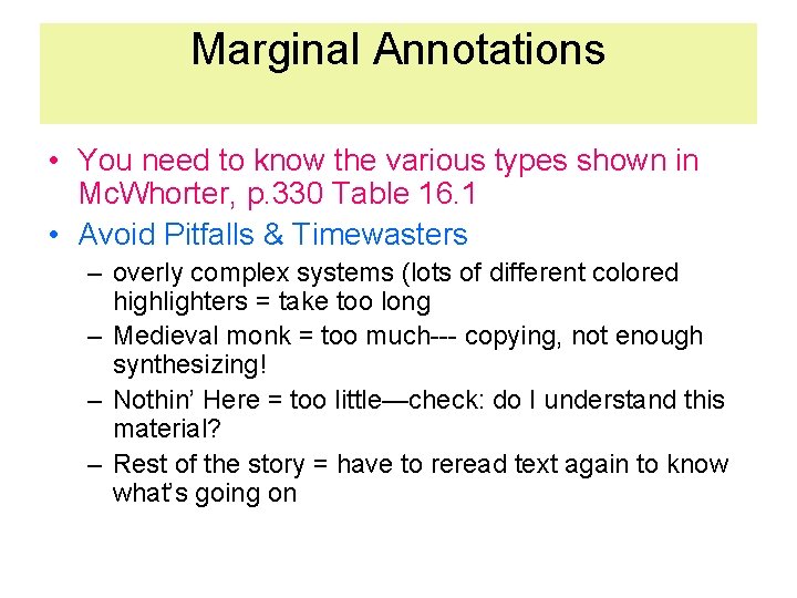 Marginal Annotations • You need to know the various types shown in Mc. Whorter,