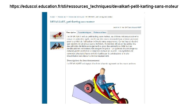 https: //eduscol. education. fr/sti/ressources_techniques/devalkart-petit-karting-sans-moteur 