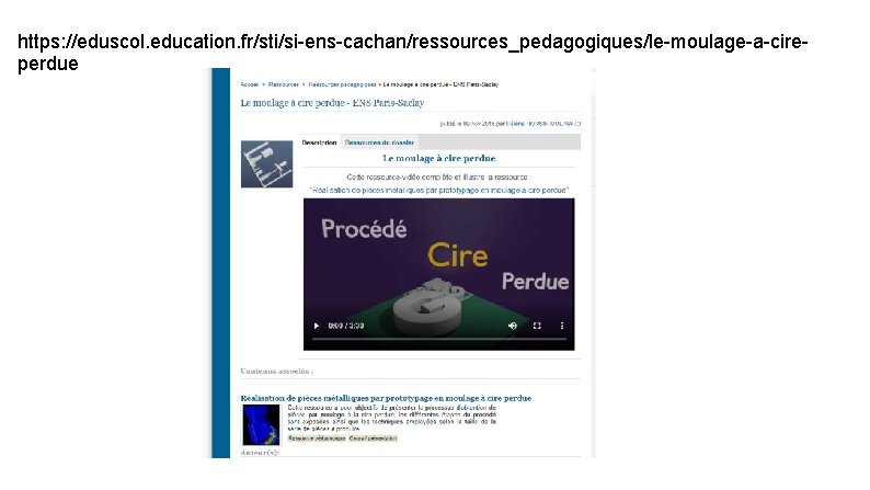 https: //eduscol. education. fr/sti/si-ens-cachan/ressources_pedagogiques/le-moulage-a-cireperdue 