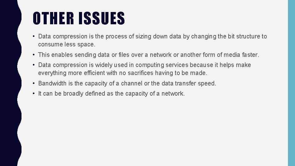 OTHER ISSUES • Data compression is the process of sizing down data by changing OTHER ISSUES • Data compression is the process of sizing down data by changing