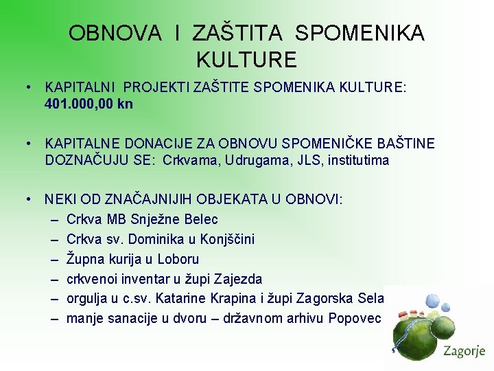 OBNOVA I ZAŠTITA SPOMENIKA KULTURE • KAPITALNI PROJEKTI ZAŠTITE SPOMENIKA KULTURE: 401. 000, 00