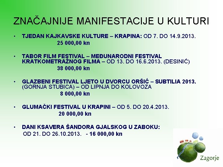 ZNAČAJNIJE MANIFESTACIJE U KULTURI • TJEDAN KAJKAVSKE KULTURE – KRAPINA: OD 7. DO 14.