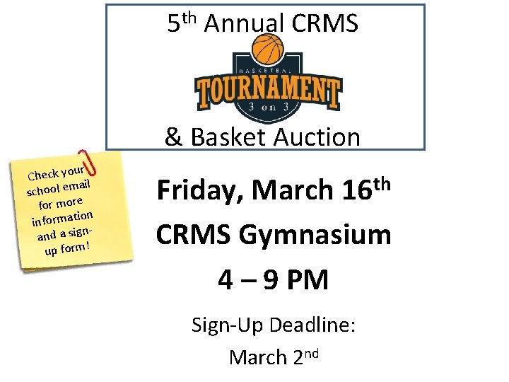 5 th Annual CRMS & Basket Auction ur Check yo ail school em for