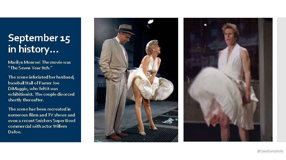 September 15 in history… Marilyn Monroe! The movie was “The Seven Year Itch. ”