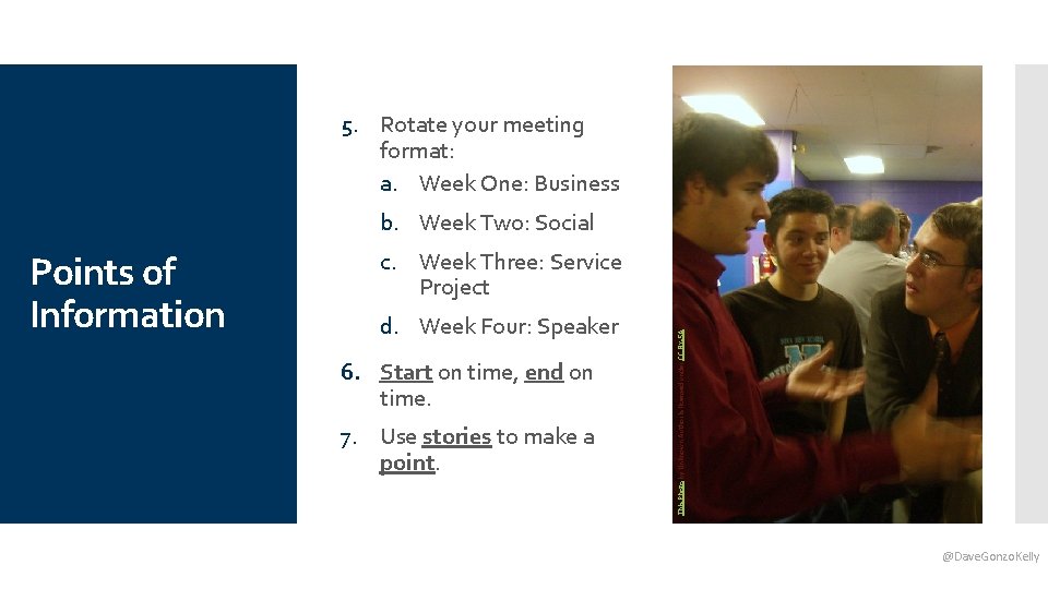 5. Rotate your meeting format: a. Week One: Business b. Week Two: Social d.
