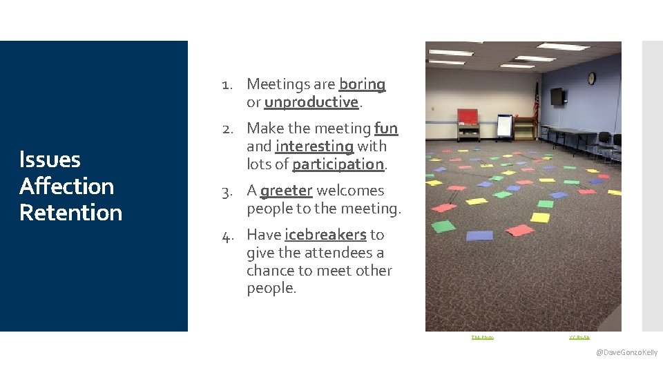 1. Meetings are boring or unproductive. Issues Affection Retention 2. Make the meeting fun