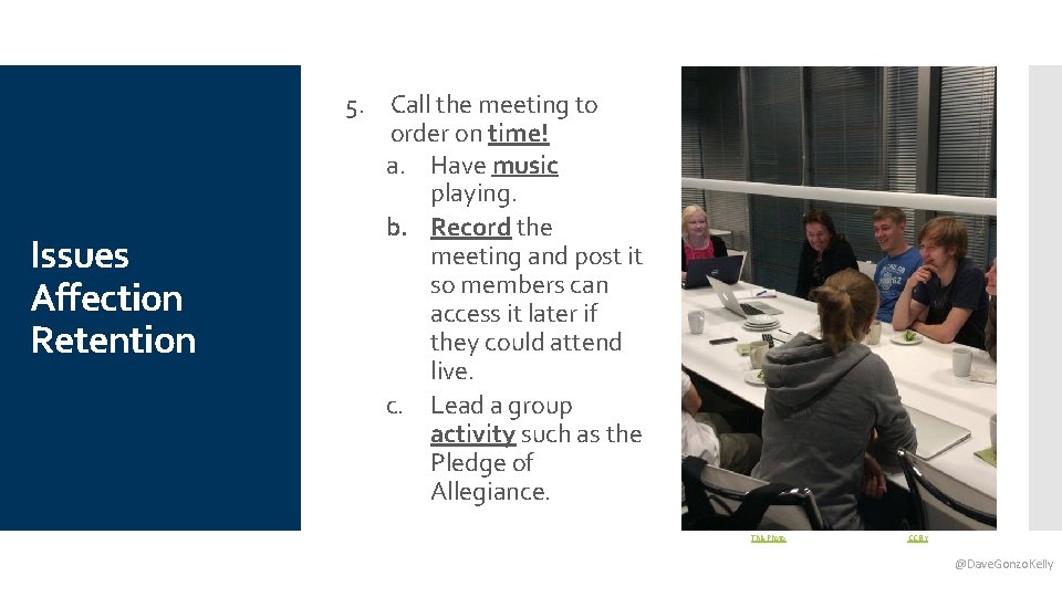 Issues Affection Retention 5. Call the meeting to order on time! a. Have music