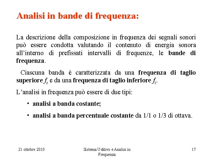 Analisi in bande di frequenza: La descrizione della composizione in frequenza dei segnali sonori