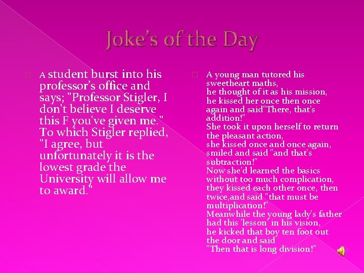 Joke’s of the Day � A student burst into his professor’s office and says;