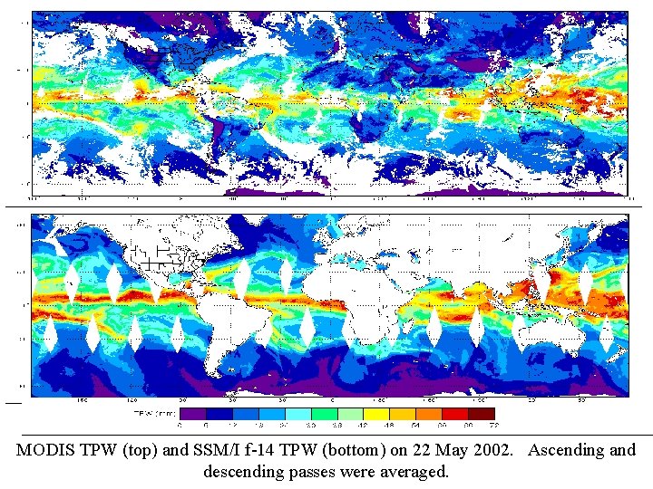 MODIS TPW (top) and SSM/I f-14 TPW (bottom) on 22 May 2002. Ascending and