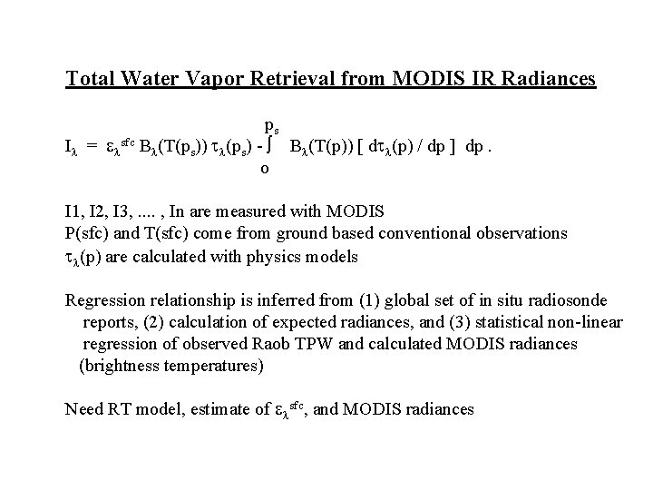 Total Water Vapor Retrieval from MODIS IR Radiances ps I = sfc B (T(ps))