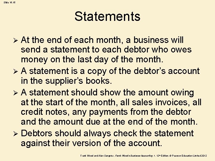 Slide 16. 15 Statements At the end of each month, a business will send