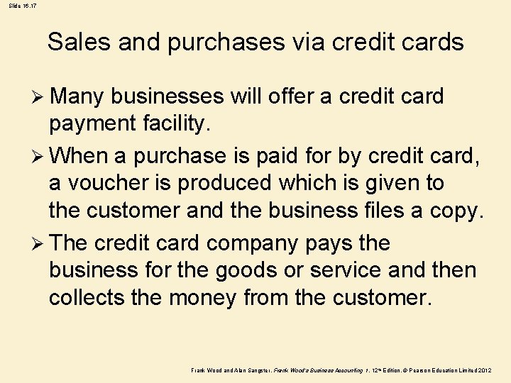 Slide 16. 17 Sales and purchases via credit cards Ø Many businesses will offer