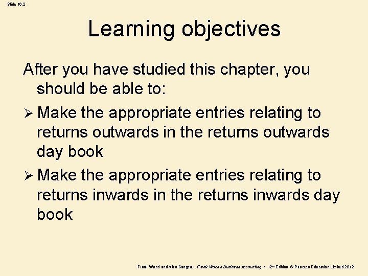Slide 16. 2 Learning objectives After you have studied this chapter, you should be