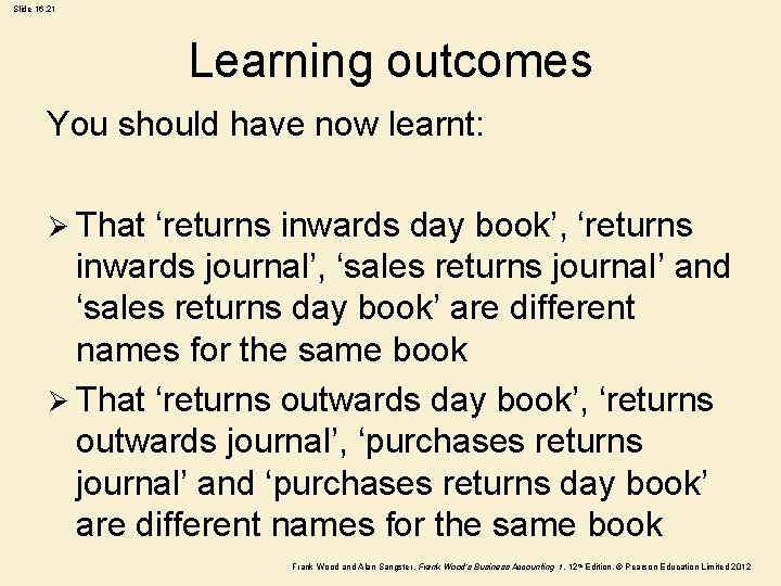 Slide 16. 21 Learning outcomes You should have now learnt: Ø That ‘returns inwards