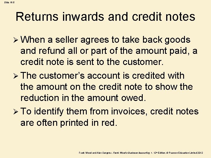 Slide 16. 5 Returns inwards and credit notes Ø When a seller agrees to