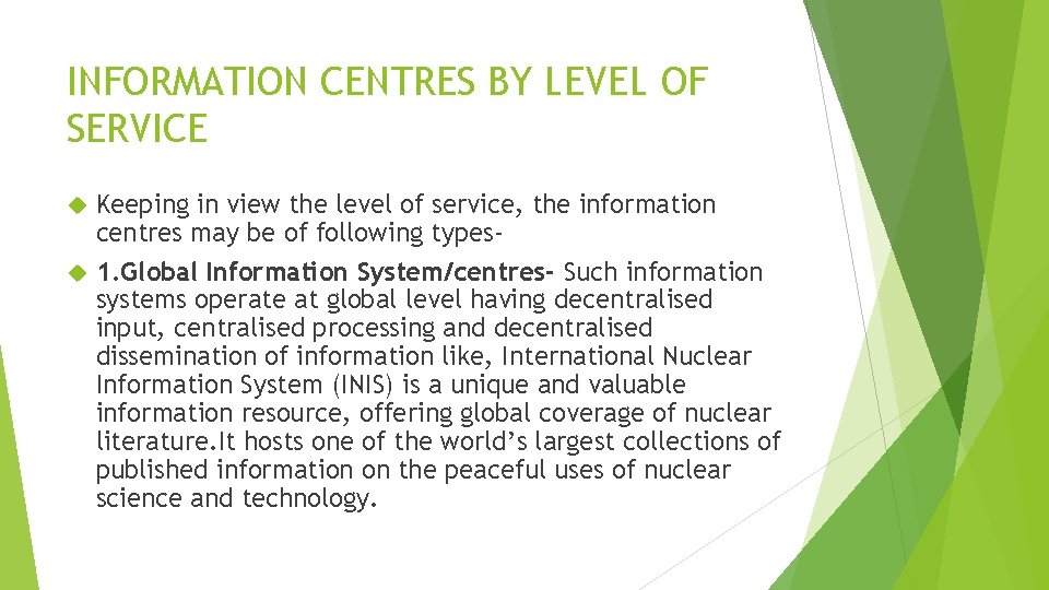 INFORMATION CENTRES BY LEVEL OF SERVICE Keeping in view the level of service, the INFORMATION CENTRES BY LEVEL OF SERVICE Keeping in view the level of service, the