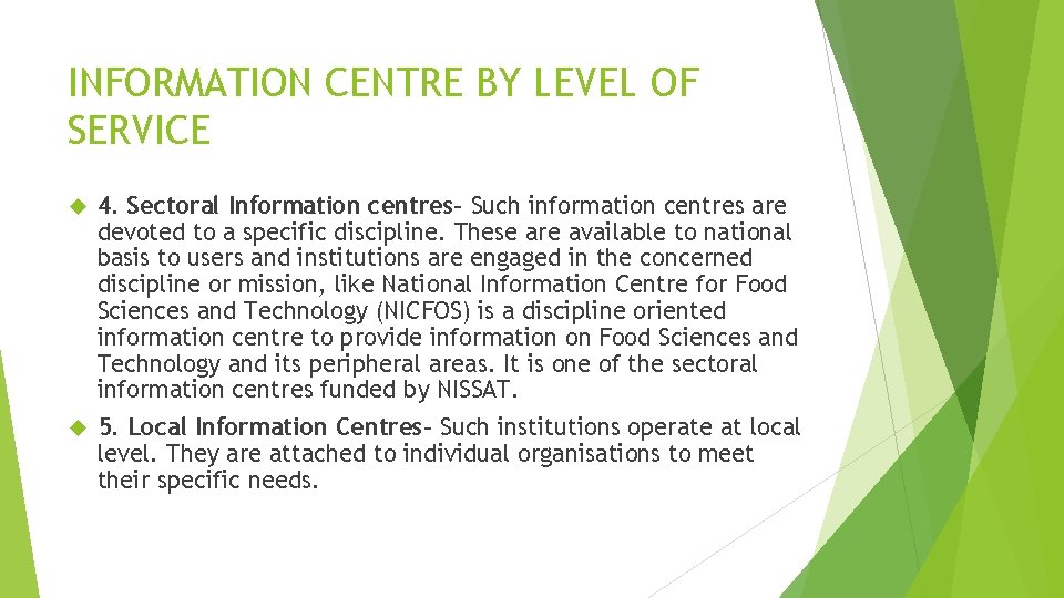 INFORMATION CENTRE BY LEVEL OF SERVICE 4. Sectoral Information centres- Such information centres are INFORMATION CENTRE BY LEVEL OF SERVICE 4. Sectoral Information centres- Such information centres are