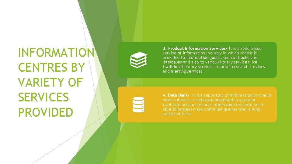 INFORMATION CENTRES BY VARIETY OF SERVICES PROVIDED 3. Product Information Services- It is a INFORMATION CENTRES BY VARIETY OF SERVICES PROVIDED 3. Product Information Services- It is a