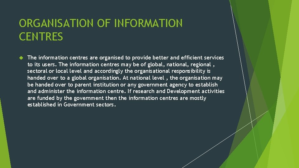 ORGANISATION OF INFORMATION CENTRES The information centres are organised to provide better and efficient ORGANISATION OF INFORMATION CENTRES The information centres are organised to provide better and efficient