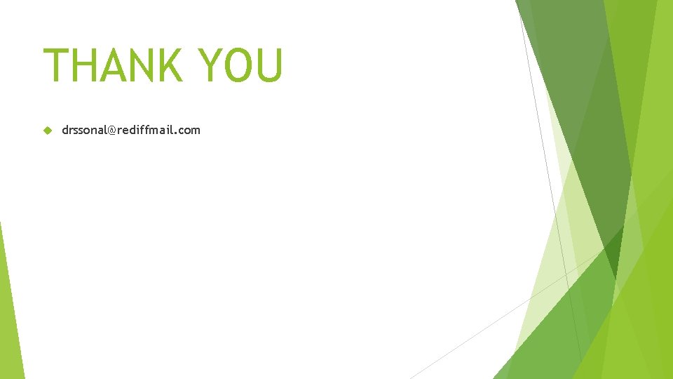 THANK YOU drssonal@rediffmail. com THANK YOU drssonal@rediffmail. com