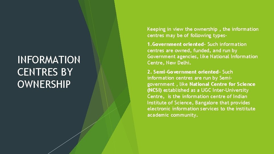 INFORMATION CENTRES BY OWNERSHIP Keeping in view the ownership , the information centres may INFORMATION CENTRES BY OWNERSHIP Keeping in view the ownership , the information centres may