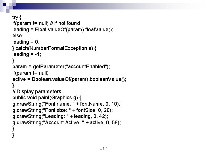 try { if(param != null) // if not found leading = Float. value. Of(param). try { if(param != null) // if not found leading = Float. value. Of(param).