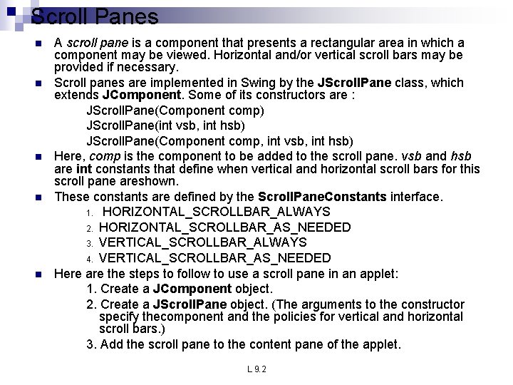 Scroll Panes n n n A scroll pane is a component that presents a Scroll Panes n n n A scroll pane is a component that presents a