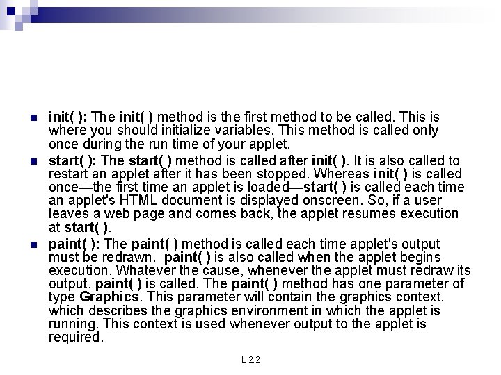 n n n init( ): The init( ) method is the first method to n n n init( ): The init( ) method is the first method to