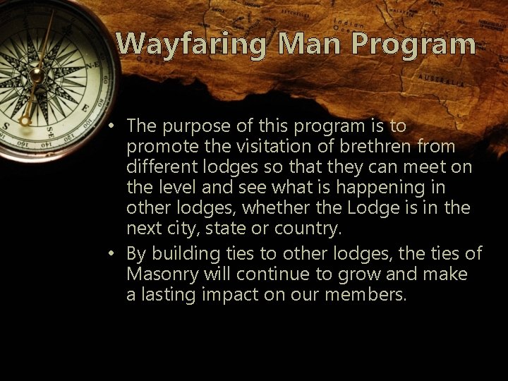 Wayfaring Man Program • The purpose of this program is to promote the visitation