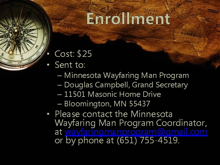 Enrollment • Cost: $25 • Sent to: – Minnesota Wayfaring Man Program – Douglas