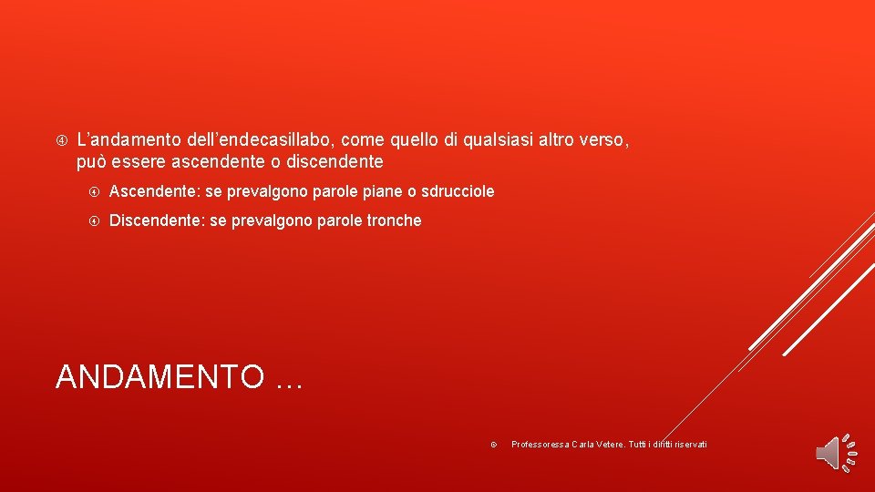 Istituto Ascendente O Discendente ENDECASILLABO E METRICA LATINA Professoressa Carla Vetere Tutti