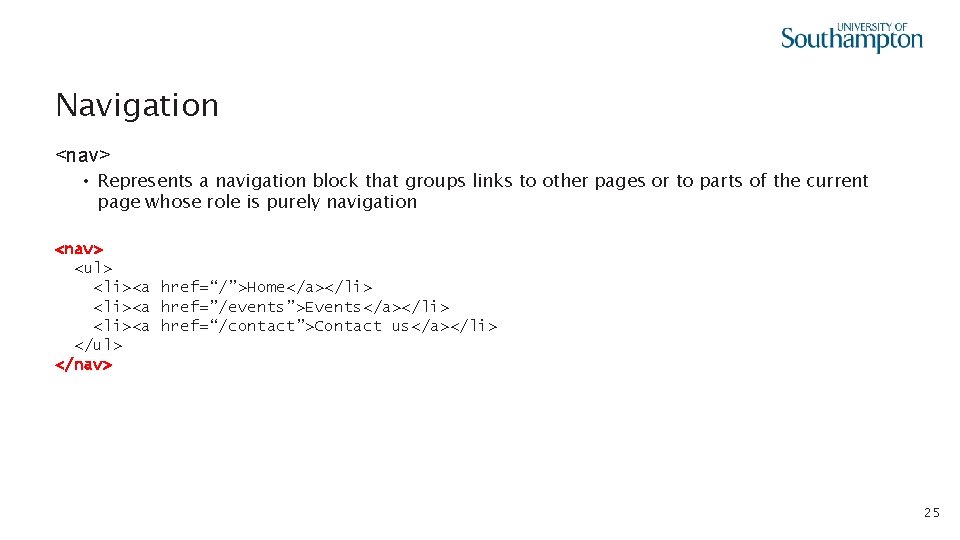 Navigation <nav> • Represents a navigation block that groups links to other pages or