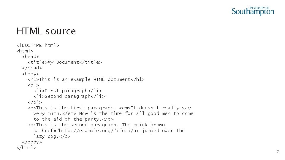 HTML source <!DOCTYPE html> <head> <title>My Document</title> </head> <body> <h 1>This is an example