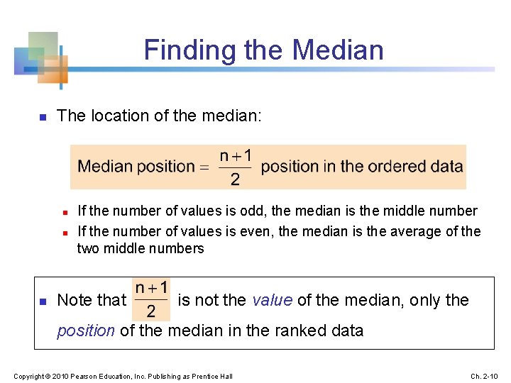 Finding the Median n The location of the median: n n n If the
